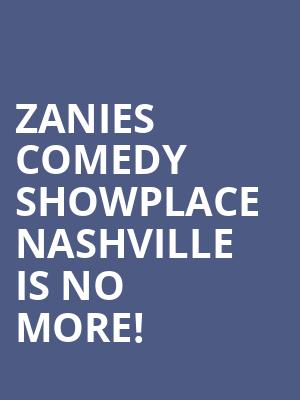 Zanies Comedy Showplace Nashville is no more